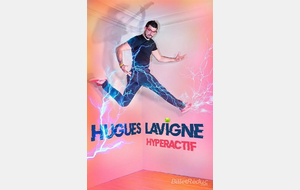Hugues Lavigne dans Hyperactif - One Man Show